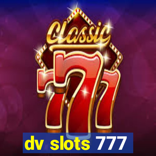 dv slots 777